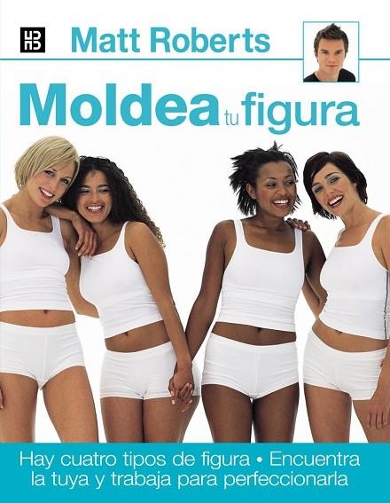 MOLDEA TU FIGURA | 9788489840508 | ROBERTS,MATT