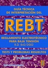 GUIA TECNICA DE INTERPRETACION DEL REGLAMENTO ELECTROTECNICO PARA BAJA TENSION. TESTS Y PROBLEMAS RESUELTOS | 9788473602709 | CARRASCO SANCHEZ,EMILIO