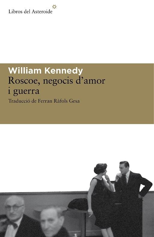 ROSCOE, NEGOCIS D,AMOR I GUERRA | 9788492663279 | KENNEDY,WILLIAM