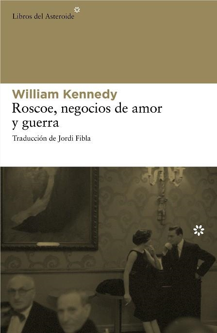 ROSCOE, NEGOCIOS DE AMOR Y GUERRA | 9788492663262 | KENNEDY,WILLIAM