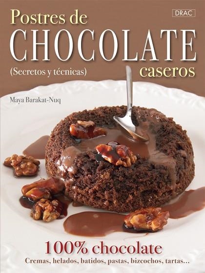 POSTRES DE CHOCOLATE CASEROS. SECRETOS Y TECNICAS | 9788498741476 | BARAKAT-NUQ,MAYA