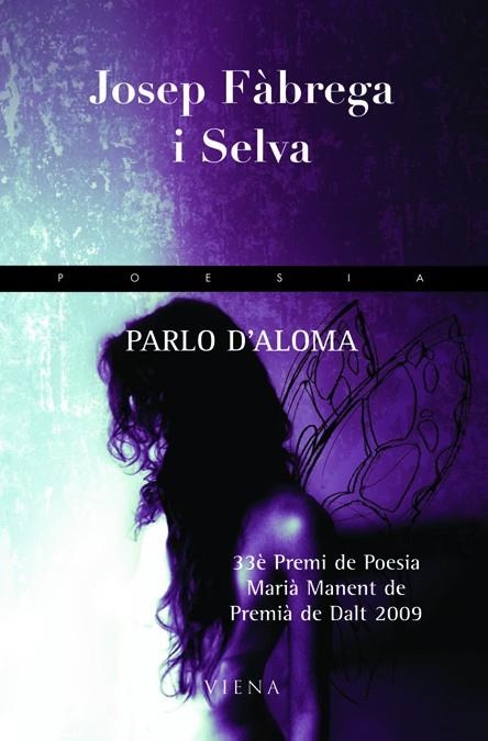 PARLO D,ALOMA. 33È PREMI DE POESIA MARIÀ MANENT DE PREMIÀ DE DALT 2009 | 9788483306215 | FABREGA I SELVA,JOSEP