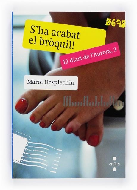 S,HA ACABAT EL BROQUIL!. EL DIARI DE L,AURORA, 3 | 9788466127127 | DESPLECHIN,MARIE