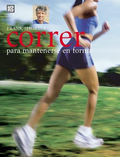 CORRER PARA MANTENERSE EN FORMA | 9788489840577 | SHORTER,FRANK