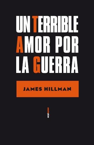 UN TERRIBLE AMOR POR LA GUERRA | 9788496867628 | HILLMAN,JAMES