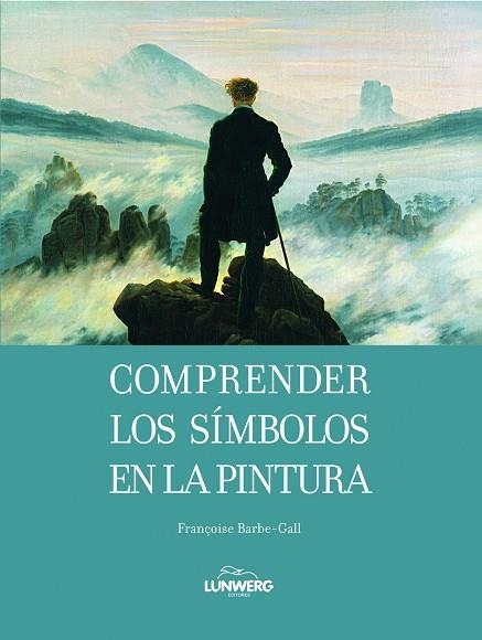 COMPRENDER LOS SIMBOLOS DE LA PINTURA | 9788497856638 | BARBE-GALL,FRANÇOISE