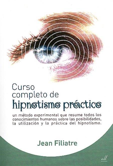 CURSO COMPLETO DE HIPNOTISMO PRACTICO | 9788495593375 | FILIATRE,JEAN