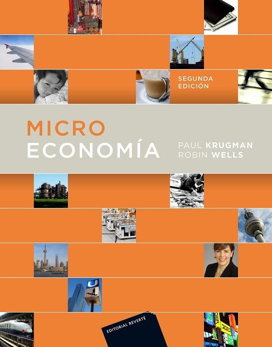 INTRODUCCION A LA ECONOMIA. MICROECONOMIA | 9788429126037 | KRUGMAN,PAUL R. PREMIO NOBEL DE ECONOMIA 2008 WELLS,ROBIN