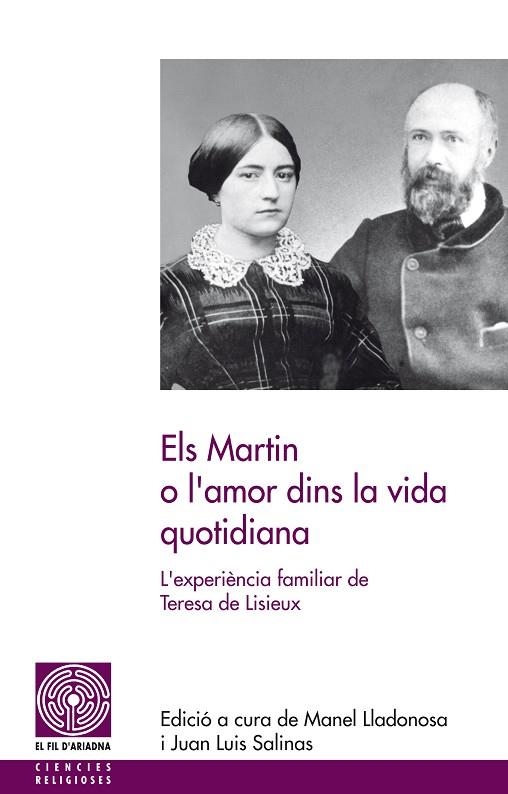 MARTIN O L,AMOR DINS LA VIDA QUOTIDIANA. EXPERIENCIA FAMILIAR DE TERESA DE LISIEUX | 9788497799973 | LLADONOSA, MANUEL SALINAS,JUAN LUIS