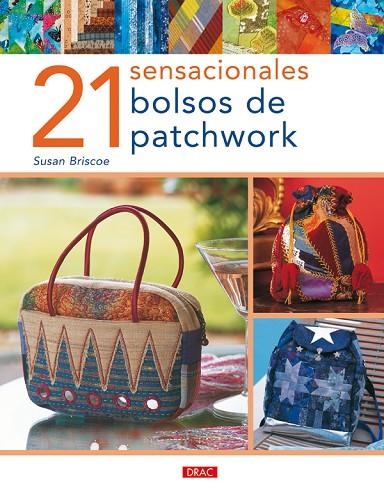 21 SENSACIONALES BOLSOS DE PATCHWORK | 9788496777538 | BRISCOE,SUSAN