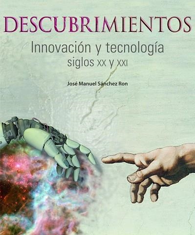 DESCUBRIMIENTOS, INNOVACION Y TECNOLOGIA SIGLOS XX Y XXI | 9788497856829 | SANCHEZ RON,JOSE M.