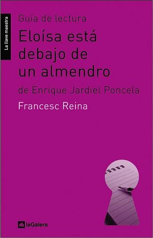 ELOISA ESTA DEBAJO DE UN ALMENDRO. GUIA DE LECTURA POR F.REINA | 9788424630218 | JARDIEL PONCELA,ENRIQUE