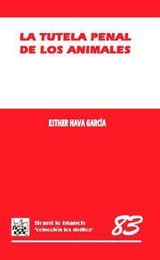 TUTELA PENAL DE LOS ANIMALES | 9788498763898 | HAVA GARCIA,ESTHER