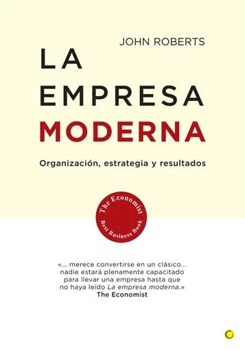 EMPRESA MODERNA. ORGANIZACION, ESTRATEGIA Y RESULTADOS | 9788495348210 | ROBERTS,JOHN