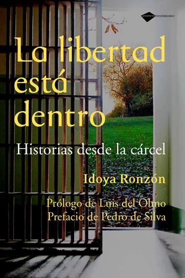 LIBERTAD ESTA DENTRO. HISTORIAS DESDE LA CARCEL | 9788496981607 | RONZON,IDOYA