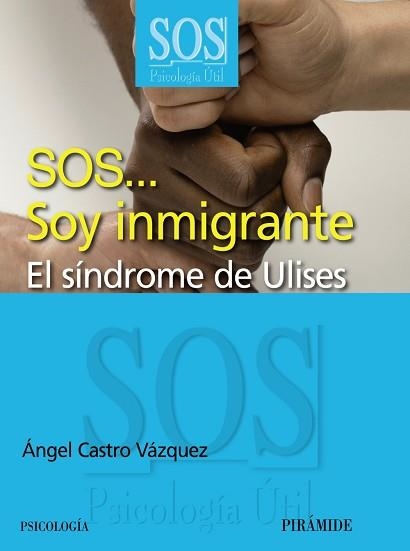 SOS...SOY INMIGRANTE. EL SINDROME DE ULISES | 9788436824292 | CASTRO VAZQUEZ,ANGEL