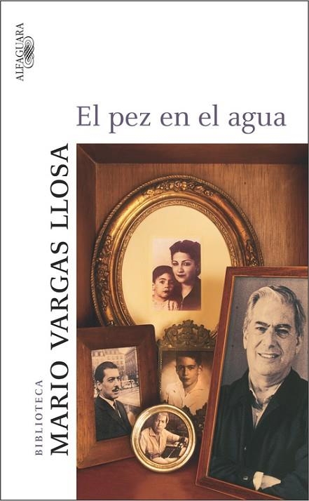 PEZ EN EL AGUA | 9788420467092 | VARGAS LLOSA,MARIO (NOBEL LITERATURA 2010)