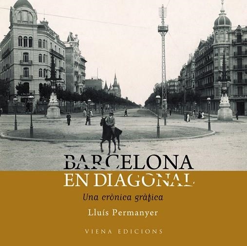 BARCELONA EN DIAGONAL, UNA CRONICA GRAFICA | 9788483306260 | PERMANYER,LLUIS