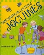 COM CONSTRUIR LES TEVES JOGUINES | 9788492671410 | RIPOLL,ORIOL MARTIN,FRANCESC CUXAT,BERNARDETTE