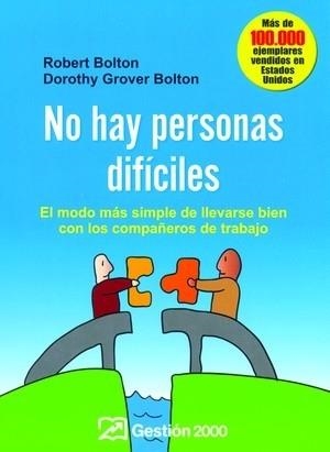 NO HAY PERSONAS DIFICILES. EL MODO MAS SIMPLE DE LLEVARSE BIEN CON LOS COMPAÑEROS DE TRABAJO | 9788496612761 | BOLTON,ROBERT BOLTON,DOROTHY GROVER