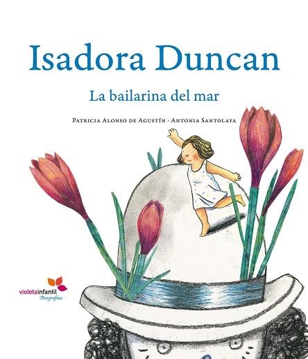 ISADORA DUNCAN. LA BAILARINA DEL MAR | 9788493786328 | SANTOLAYA,ANTONIA ALONSO DE AGUSTIN,PATRICIA