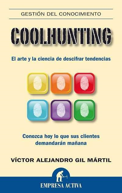 COOLHUNTING. EL ARTE Y LA CIENCIA DE DESCIFRAR TENDENCIAS | 9788492452286 | GIL MARTIL,VICTOR ALEJANDRO