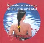 RITUALES Y SECRETOS DE BELLEZA ORIENTAL. UN PLACER PARA LOS SENTIDOS | 9788475565453 | GOMEZ,MAR