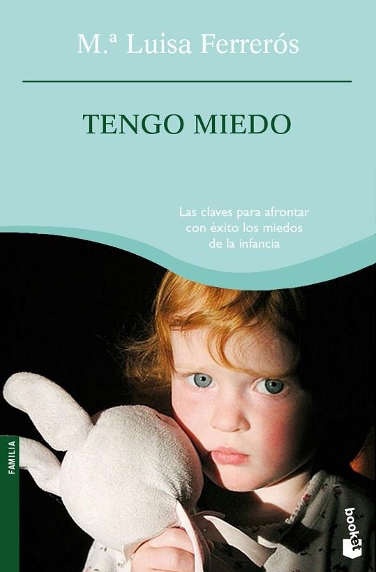 TENGO MIEDO. CLAVES PARA AFRONTAR EL MIEDO INFANTIL | 9788408087700 | FERREROS,Mª LUISA