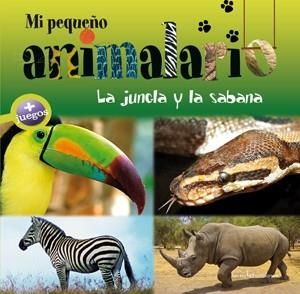 MI PEQUEÑO ANIMALARIO. LA JUNGLA Y LA SABANA + JUEGO | 9788415088011 | CHIAPPONI, FRANCESCA/RAFFO, MARINA/DAVID, PATRICK/JEANNET-HOURCHANI, FARIDA