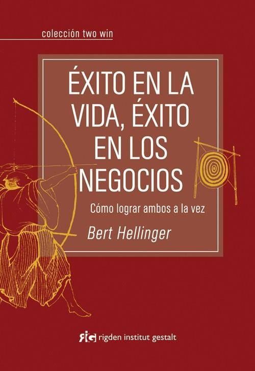 EXITO EN LA VIDA, EXITO EN LOS NEGOCIOS. COMO LOGRAR AMBOS A LA VEZ | 9788493670689 | HELLINGER,BERT