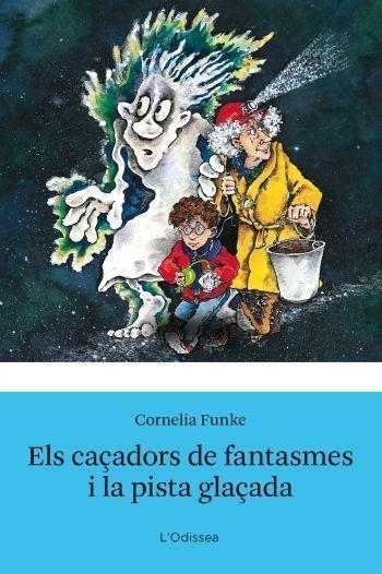 CAÇADORS DE FANTASME I LA PISTA GLAÇADA | 9788492671304 | FUNKE,CORNELIA