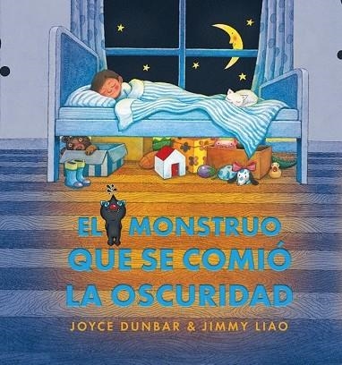 EL MONSTRUO QUE SE COMIO LA OSCURIDAD | 9788493750640 | DUNBAR,JOYCE LIAO,JIMMY