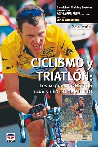 CICLISMO Y TRIATLON. LOS MEJORES CONSEJOS PARA SU ENTRENAMIENTO | 9788479024390 | CARMICHAEL,CHRIS