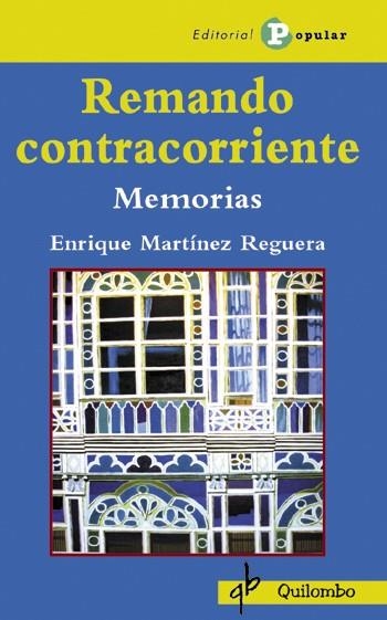 REMANDO CONTRACORRIENTE. MEMORIAS | 9788478844449 | MARTINEZ REGUERA,ENRIQUE