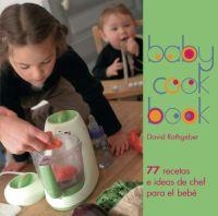 BABY COOK BOOK 77 RECETAS E IDEAS DE CHEF PARA EL BEBE | 9788446023531 | RATHGEBER,DAVID