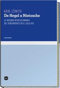 DE HEGEL A NIETZSCHE. LA QUIEBRA REVOLUCIONARIA DEL PENSAMIENTO EN EL S.XIX | 9788496859166 | LOWITH,KARL