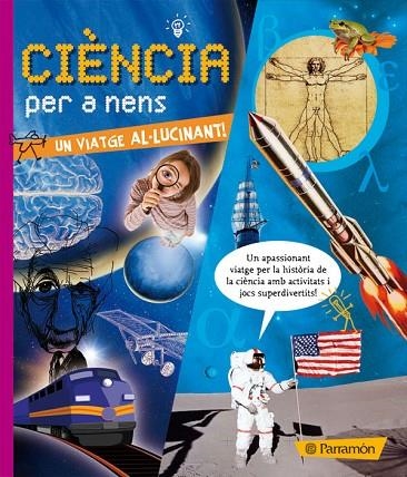 CIENCIA PER A NENS. UN VIATGE AL-LUCINANT | 9788434234048 | ESCANDELL, VÍCTOR (ALEHOP)/ORTEGA, OFELIA/COTILLEAU, ISABELLE