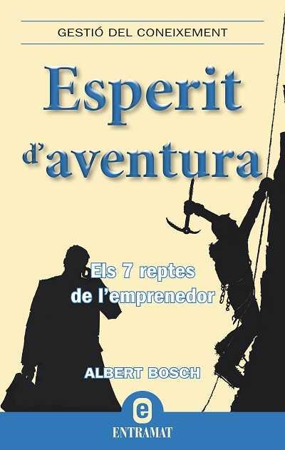 ESPERIT D,AVENTURA. ELS 7 REPTES DE L,EMPRENEDOR | 9788492920013 | BOSCH,ALBERT