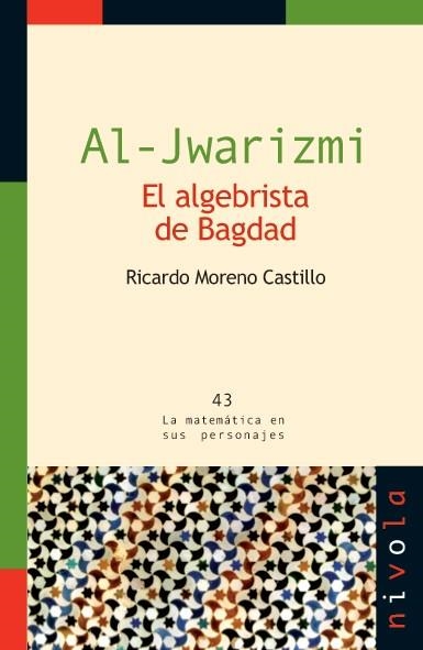 AL-JWARIZMI EL ALGEBRISTA DE BAGDAD | 9788492493586 | MORENO CASTILLO,RICARDO