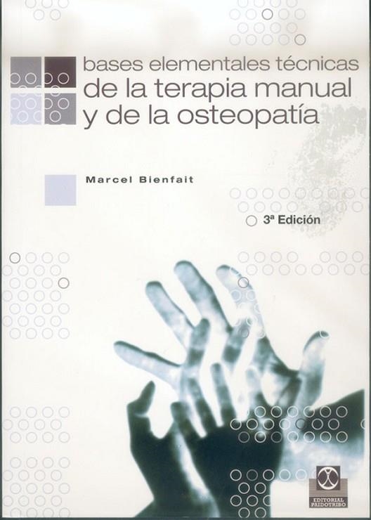 BASES ELEMENTALES TECNICAS DE LA TERAPIA MANUAL Y DE LA OSTEOPATIA | 9788480192927 | BIENFAIT,MARCEL