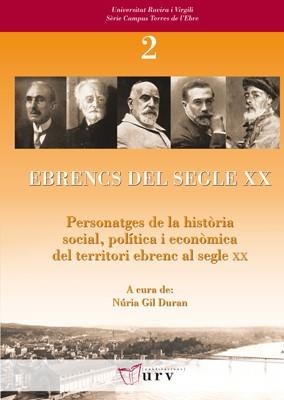 EBRENCS DEL SEGLE XX. PERSONATGES DE LA HISTORIA SOCIAL, POLITICA I ECONOMICA DEL TERRITORI EBRENC AL SEGLE XX | 9788484241812 | GIL DURAN,NURIA