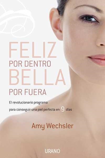 FELIZ POR DENTRO BELLO POR FUERA | 9788479537258 | WECHSLER,AMY