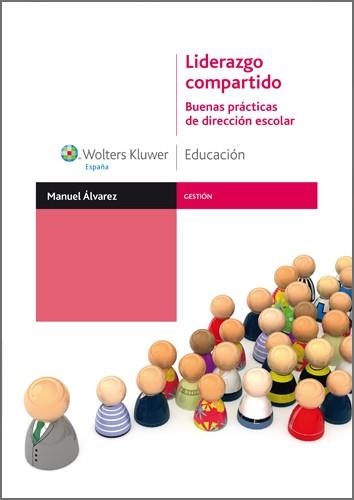 LIDERAZGO COMPARTIDO. BUENAS PRACTICAS DE DIRECCION ESCOLAR | 9788471979292 | ALVAREZ,MANUEL