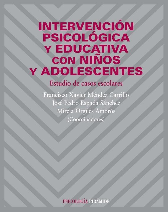 INTERVENCION PSICOLOGICA Y EDUCATIVA CON NIÑOS Y ADOLESCENTES | 9788436820690 | MENDEZ,FRANCISCO XAVIER