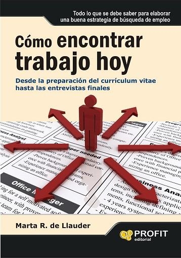 COMO ENCONTRAR TRABAJO HOY. DESDE LA PREPARACION DEL CURRICULUM VITAE HASTA LAS ENTREVISTAS FINALES | 9788492956111 | LLAUDER,MARTA R. DE