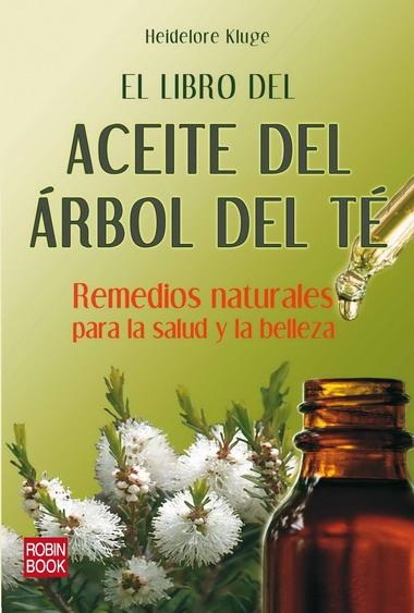 LIBRO DEL ACEITE DEL ARBOL DEL TE. REMEDIOS NATURALES PARA LA SALUD Y LA BELLEZA | 9788499170923 | KLUGE,HEIDELORE