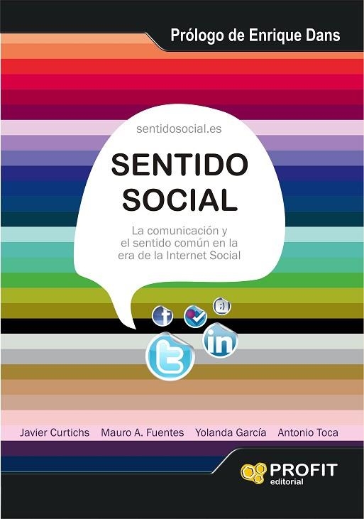 SENTIDO SOCIAL. LA COMUNICACION Y EL SENTIDO COMUN EN LA ERA DE LA INTERNET SOCIAL | 9788492956272 | TOCA,ANTONIO CURTICHS,JAVIER FUENTES,MAURO A. GARCIA,YOLANDA