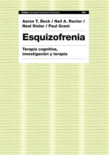 ESQUIZOFRENIA. TEORIA COGNITIVA, INVESTIGACION Y TERAPIA | 9788449323959 | BECK,AARON T. RECTOR,NEIL A. GRANT,PAUL