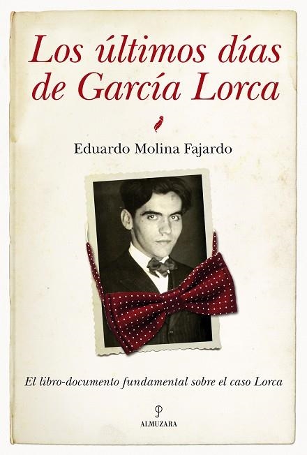 ULTIMOS DIAS DE GARCIA LORCA | 9788492924509 | MOLINA FAJARDO,EDUARDO