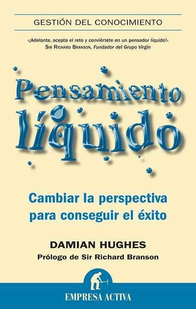 PENSAMIENTO LIQUIDO. CAMBIAR LA PERSPECTIVA PARA CONSEGUIR EL EXITO | 9788492452651 | HUGHES,DAMIAN